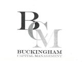 BCM BUCKINGHAM CAPITAL MANAGEMENT