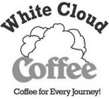 WHITE CLOUD COFFEE COFFEE FOR EVERY JOURNEY!