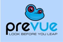 PREVUE LOOK BEFORE YOU LEAP