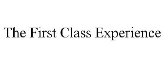 THE FIRST CLASS EXPERIENCE