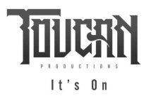 TOUCAN PRODUCTIONS IT'S ON
