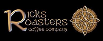 RICKS ROASTERS COFFEE COMPANY R R C C