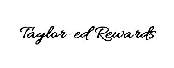 TAYLOR-ED REWARDS