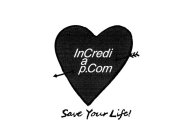INCREDICAP.COM SAVE YOUR LIFE!