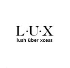 L·U·X LUSH ÜBER XCESS