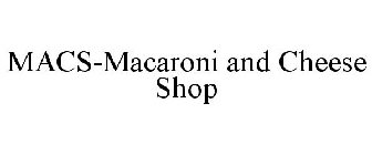 MACS MACARONI AND CHEESE SHOP