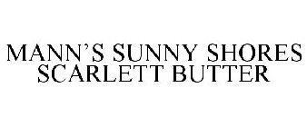 MANN'S SUNNY SHORES SCARLETT BUTTER