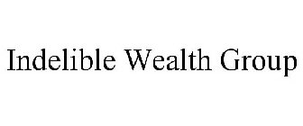 INDELIBLE WEALTH GROUP