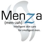 MENZA (MEN · ZAH): INTELLIGENT SKIN CARE FOR INTELLIGENT MEN.