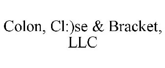 COLON, CL:)SE & BRACKET, LLC