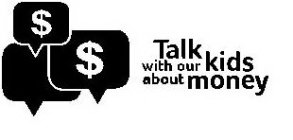 TALK WITH OUR KIDS ABOUT MONEY