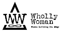 WW WHOLLY WOMAN WOMAN DEFINING THE EDGE