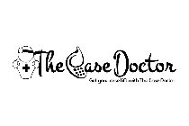 THE CASE DOCTOR GET YOUR CASE LIFT WITH THE CASE DOCTOR