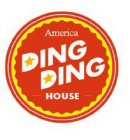 AMERICA DING DING HOUSE