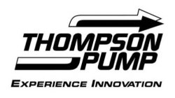 THOMPSON PUMP EXPERIENCE INNOVATION
