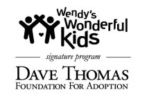 WENDY'S WONDERFUL KIDS SIGNATURE PROGRAM DAVE THOMAS FOUNDATION FOR ADOPTION