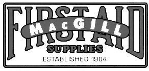 MACGILL FIRST AID SUPPLIES ESTABLISHED 1904
