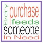 EVERY PURCHASE FEEDS SOMEONE IN NEED