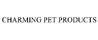 CHARMING PET PRODUCTS