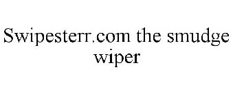 SWIPESTERR.COM THE SMUDGE WIPER