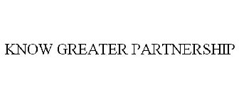 KNOW GREATER PARTNERSHIP