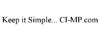KEEP IT SIMPLE... CI-MP.COM