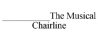 __________THE MUSICAL CHAIRLINE