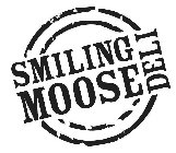 SMILING MOOSE DELI