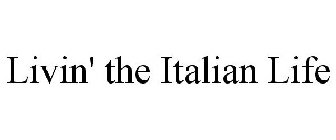 LIVIN' THE ITALIAN LIFE