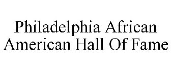 PHILADELPHIA AFRICAN AMERICAN HALL OF FAME