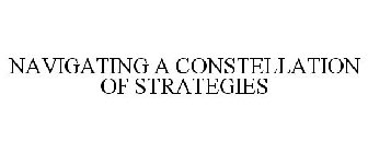 NAVIGATING A CONSTELLATION OF STRATEGIES