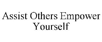 ASSIST OTHERS EMPOWER YOURSELF