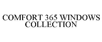 COMFORT 365 WINDOWS COLLECTION