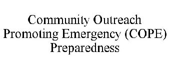 COMMUNITY OUTREACH PROMOTING EMERGENCY (COPE) PREPAREDNESS