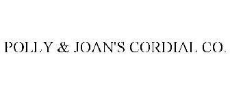 POLLY & JOAN'S CORDIAL CO.