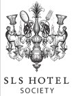 SLS HOTEL SOCIETY