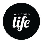 ALLEGRO LIFE