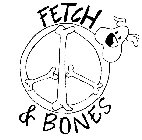 FETCH & BONES