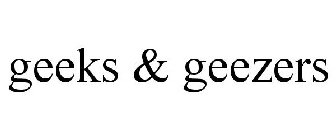 GEEKS & GEEZERS