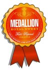 MEDALLION ROYAL SWEET  FIELD - RIPENED PINEAPPLE  FIELD-RIPENED-LOW ACID-HAND-PICKED