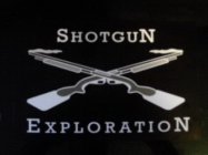 SHOTGUN EXPLORATION