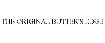 THE ORIGINAL BUTTER'S EDGE