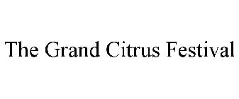 THE GRAND CITRUS FESTIVAL