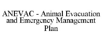 ANEVAC - ANIMAL EVACUATION AND EMERGENCY MANAGEMENT PLAN