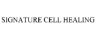 SIGNATURE CELL HEALING