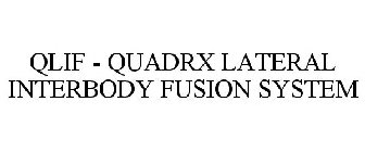 QLIF - QUADRX LATERAL INTERBODY FUSION SYSTEM