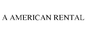 A AMERICAN RENTAL