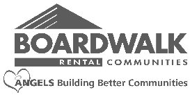 BOARDWALK RENTAL COMMUNITIES ANGELS BUILDING BETTER COMMUNITIES