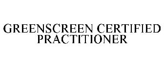 GREENSCREEN CERTIFIED PRACTITIONER