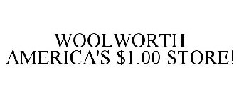 WOOLWORTH AMERICA'S $1.00 STORE!